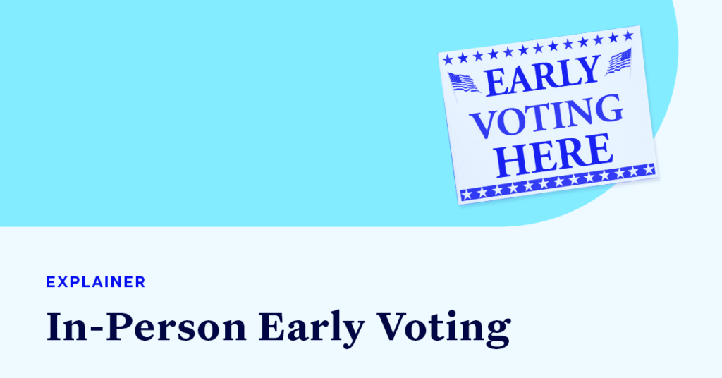 Sign that says "Early Voting Here" accompanied by small text that says "EXPLAINER" and large text that says “In-Person Early Voting"