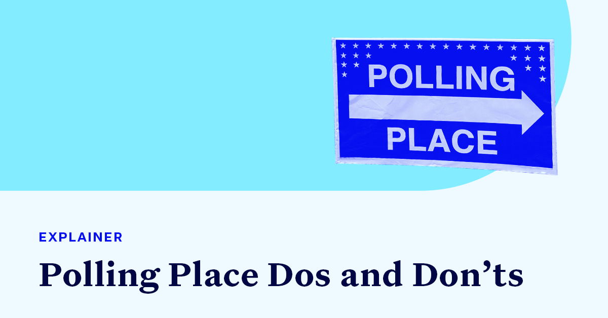 Polling place sign accompanied by small text that says "EXPLAINER" and large text that says “Polling Place Dos and Don'ts"