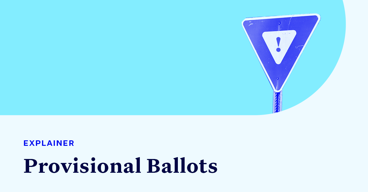 A yield sign with an exclamation point accompanied by small text that says "EXPLAINER" and large text that says “Provisional Ballots"