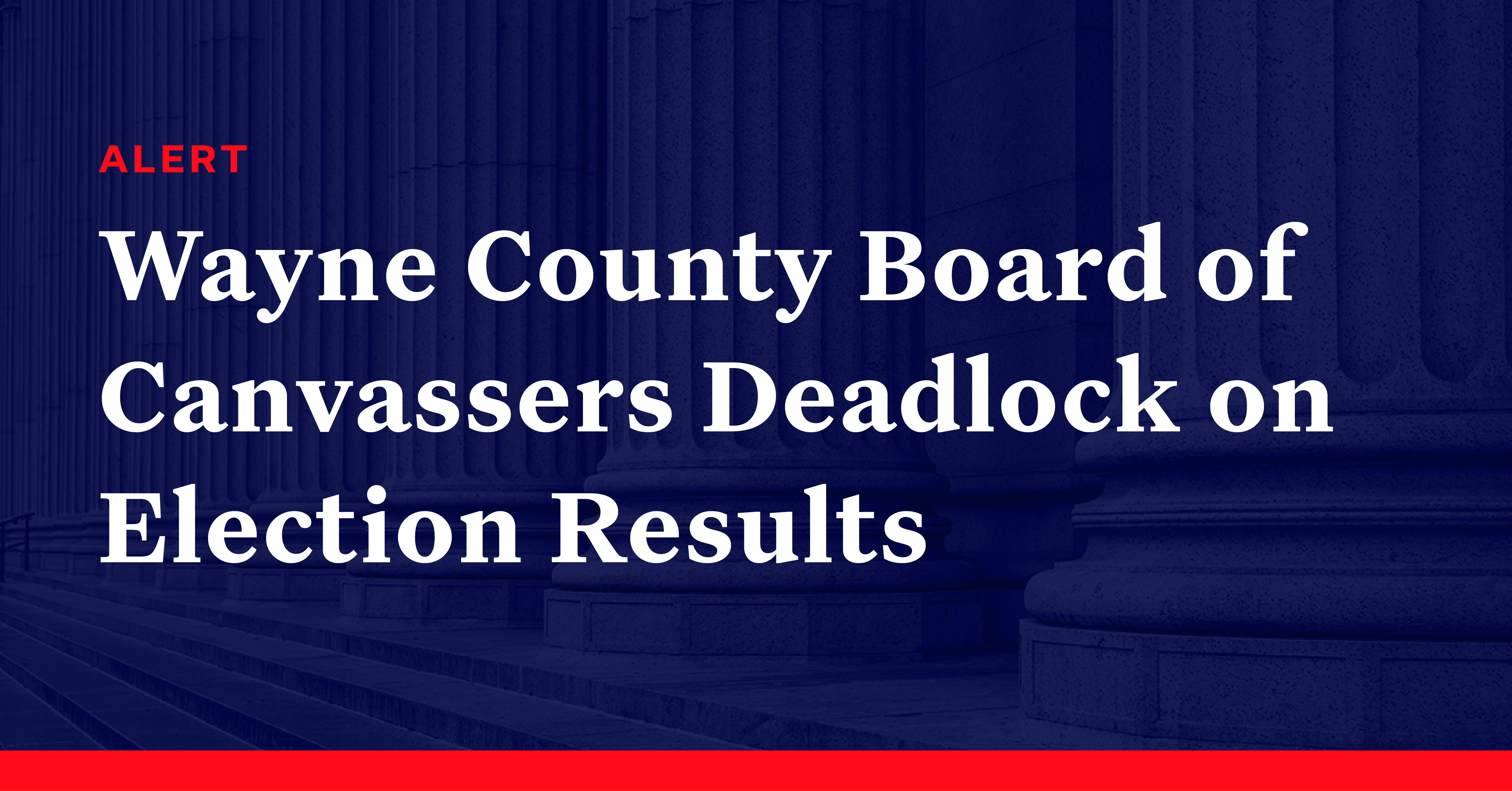 Wayne County Board of Canvassers Deadlock on Election Results