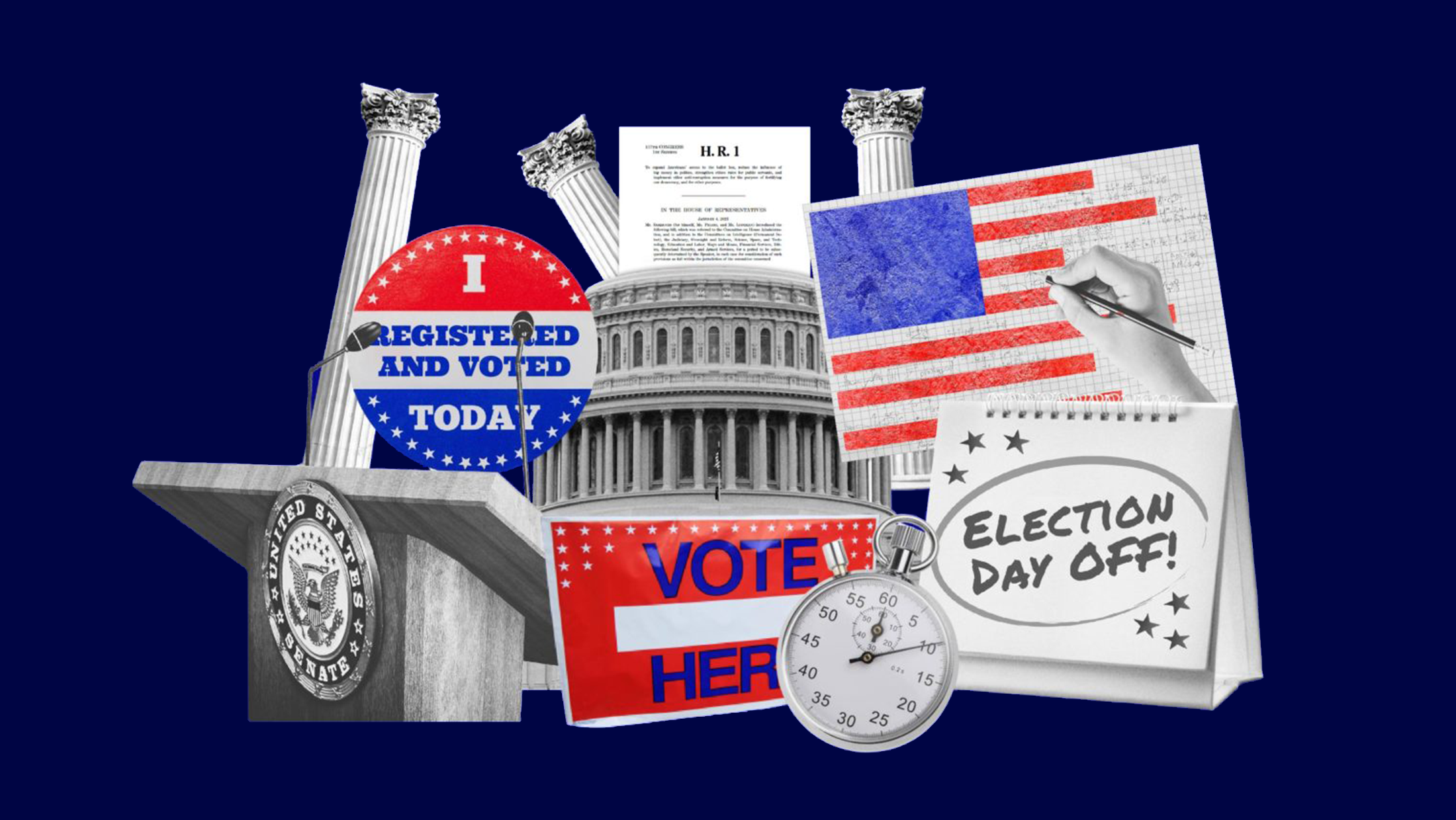 A collage of voting reform-related images including court pillars, a U.S. Senate podium, a voting sticker that says "I REGISTERED AND VOTED TODAY", a stopwatch, a "VOTE HERE" sign, the first page of H.R. 1, the U.S. Capitol, a small spiral flip notebook with the words "ELECTION DAY OFF" circled, and a hand writing on a piece of graph paper displaying an American-flag-shaped bar graph