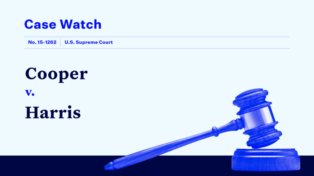 "CASE WATCH Cooper v. Harris." and other case-specific text, including the file number and court name, with a blue-tinted gavel