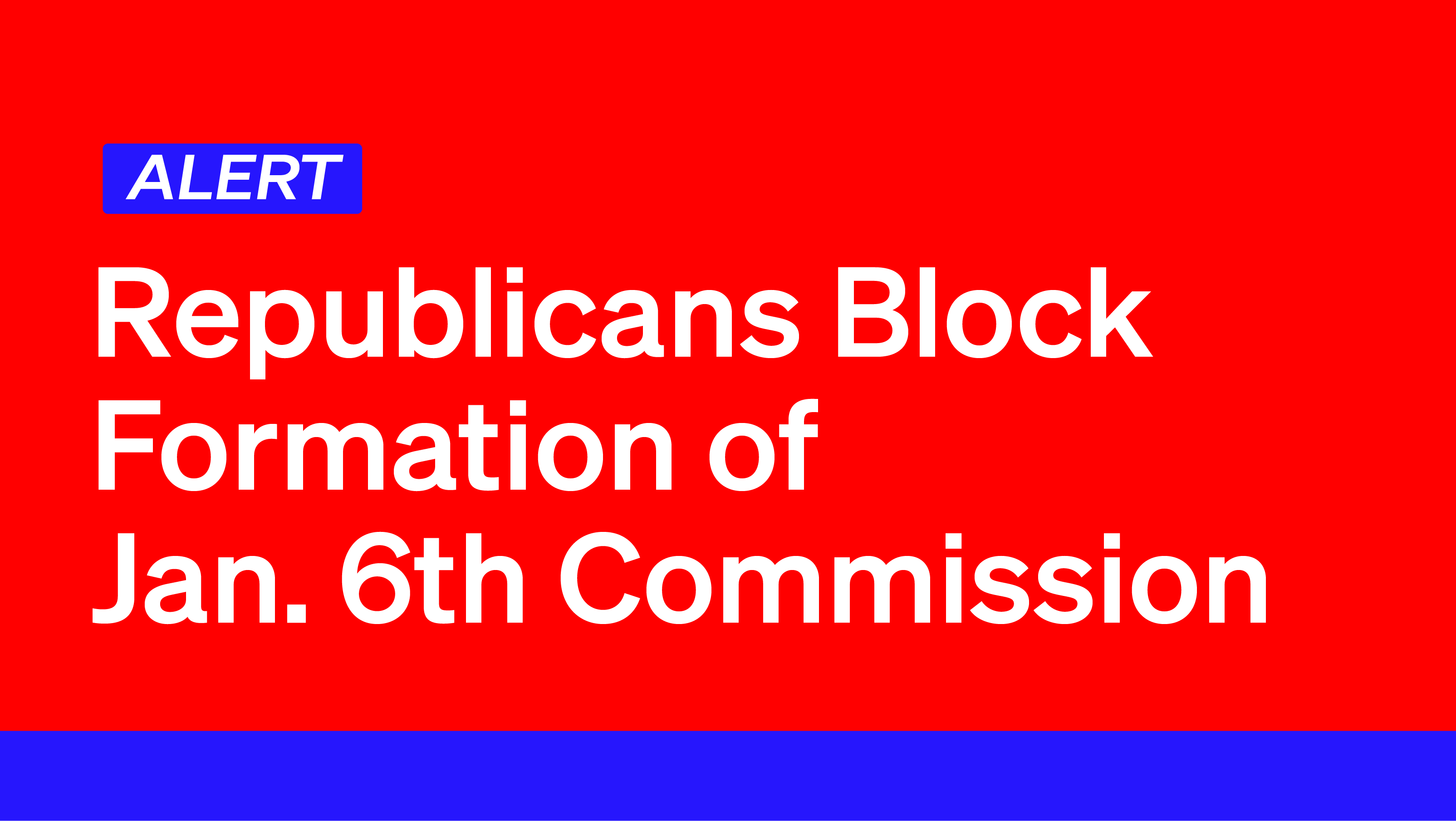 Democracy Alerts Republicans Block Formation of Jan. 6 Commission