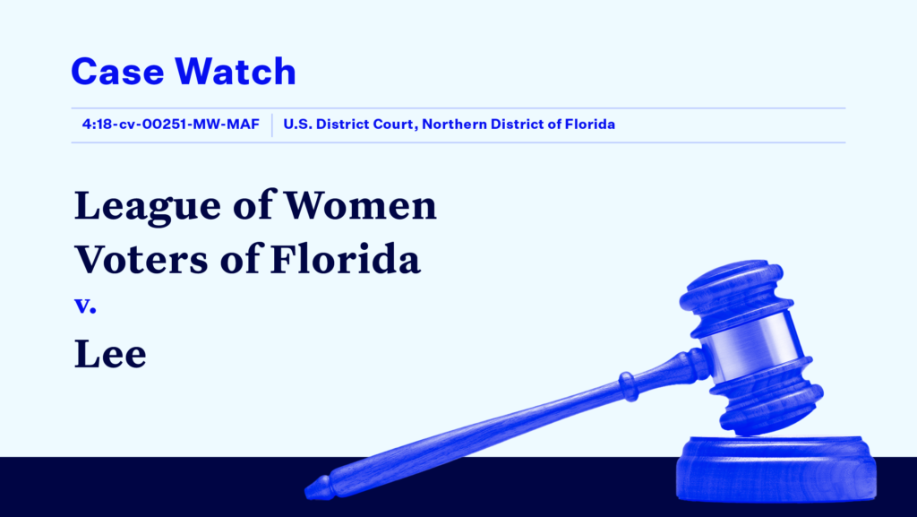 "CASE WATCH League of Women Voters of Florida v. Lee" and other case-specific text, including the file number and court name, with a blue-tinted gavel