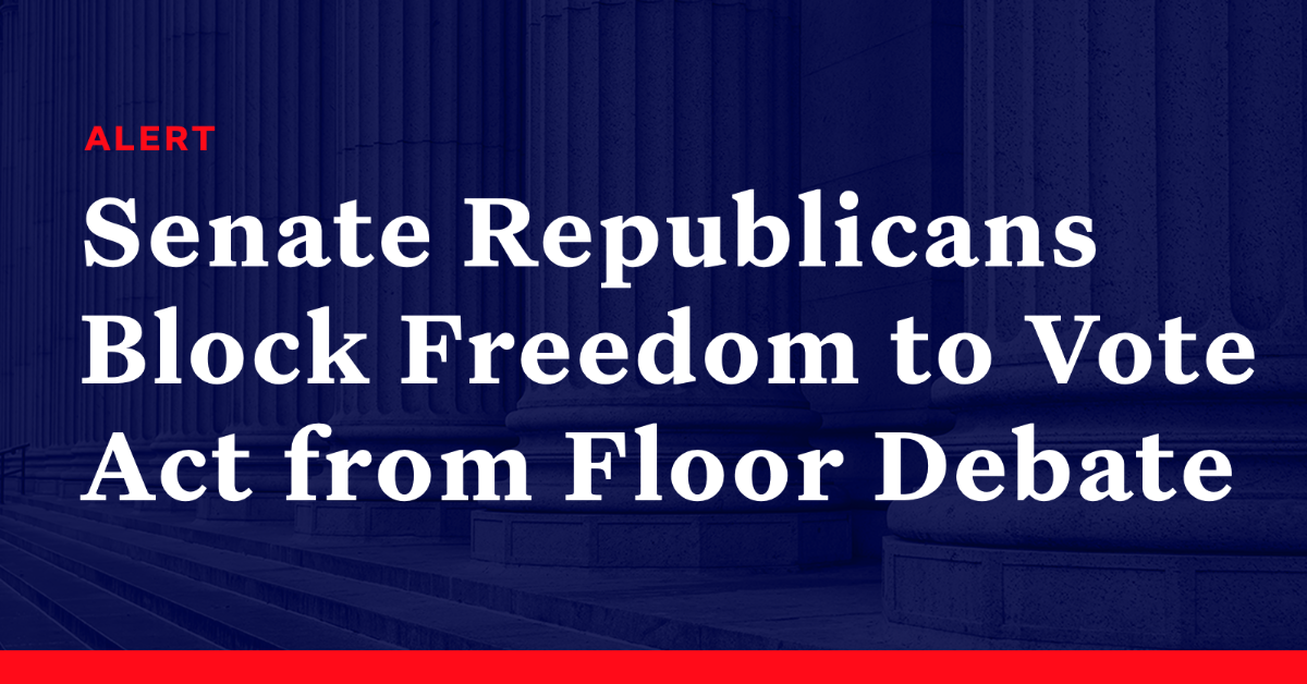 Senate Republicans Block Freedom to Vote Act from Floor Debate ...