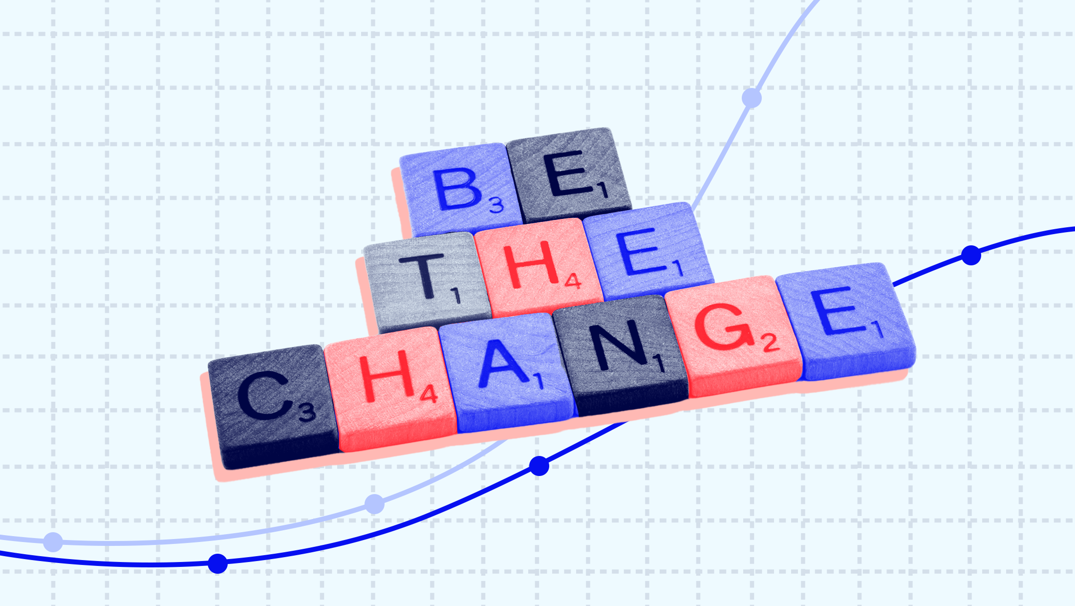 Red and white-tinted Scrabble tiles that spell "BE THE CHANGE," mounted on a piece of graph paper with various data points