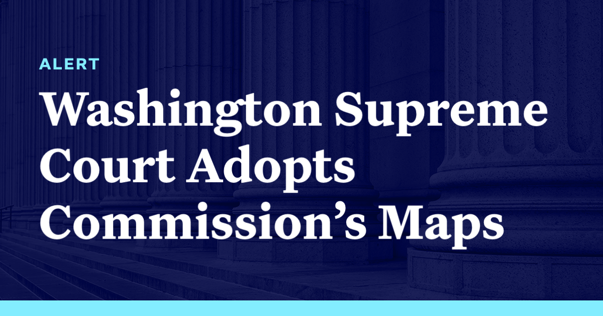 Washington Supreme Court Adopts Commission s Maps Democracy Docket Washington Supreme Court Adopts Commission s Maps Democracy Docket