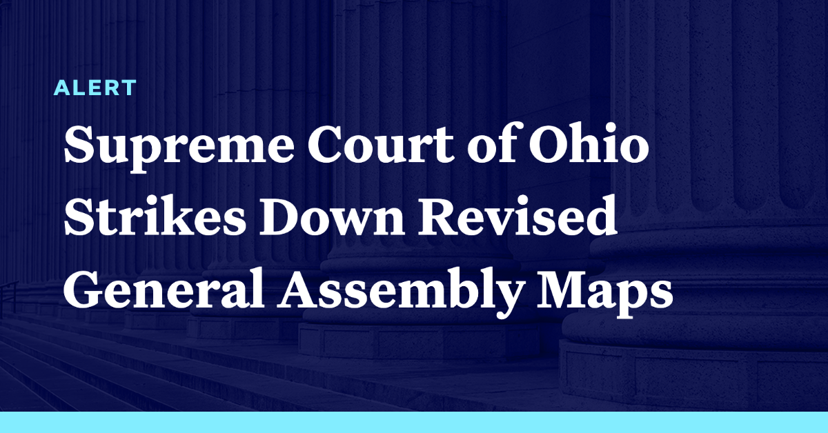 Supreme Court of Ohio Strikes Down Revised General Assembly Maps Democracy Docket