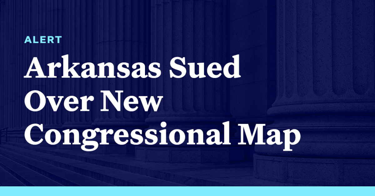 Arkansas Sued Over New Congressional Map Democracy Docket