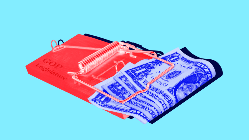 A red-tinted mouse trap that says "GOP Legislature" with blue-tinted money caught in the trap.