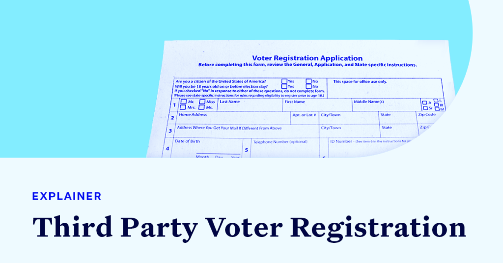 A voter registration application accompanied by small text that says "EXPLAINER" and large text that says, "Third Party Voter Registration"