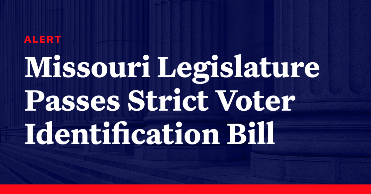 Missouri Legislature Passes Strict Voter Identification Bill Democracy Docket