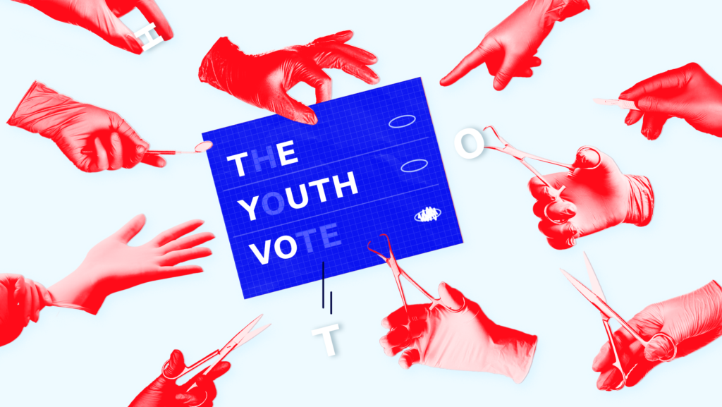 Red hands in surgical gloves holding dentistry tools surround a blue ballot that reads “THE YOUTH VOTE” with several letters missing and instead held by the hands.