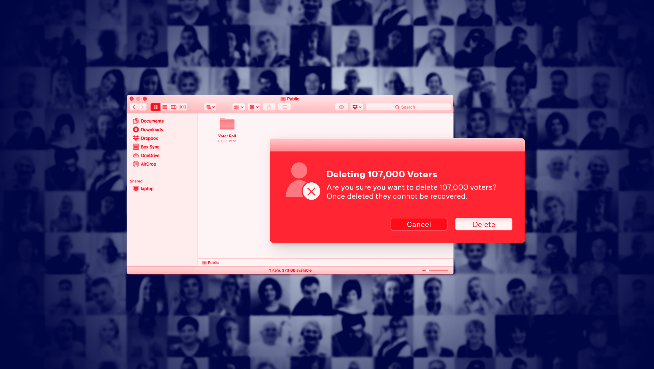 A red computer warning message saying "Are you sure you want to delete 107,000 voters? Once deleted they cannot be recovered." The warning has two buttons: Cancel and Delete. Behind the warning is a computer window with a file folder labeled "Voter Roll." The background is a collage of photos of different people colored dark blue.