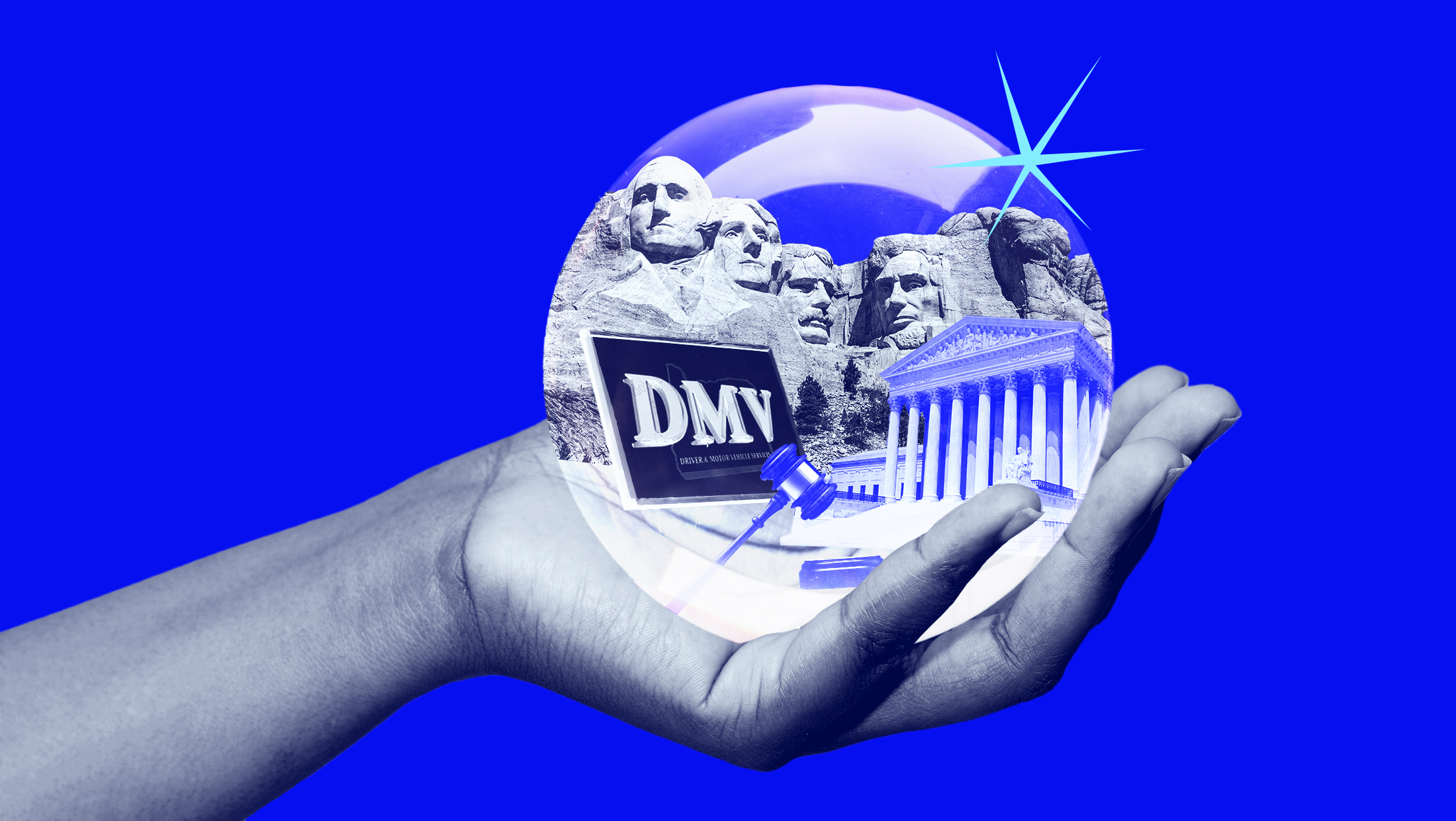 A bright blue background with a hand holding a crystal ball revealing a DMV sign, Mount Rushmore, a gavel and the U.S. Supreme Court building