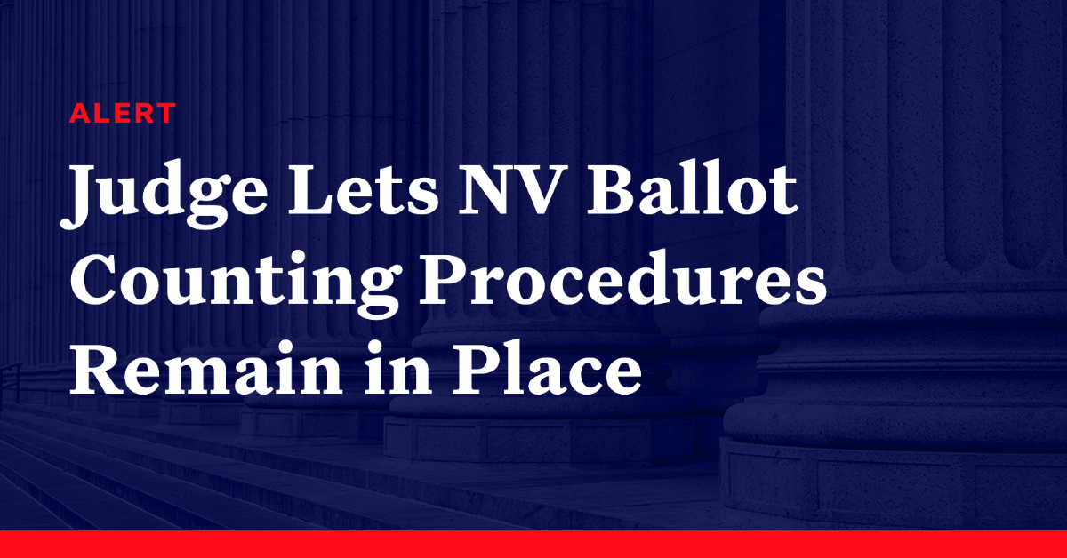 Judge Lets Nevada Ballot Counting Procedures Remain in Place Democracy Docket