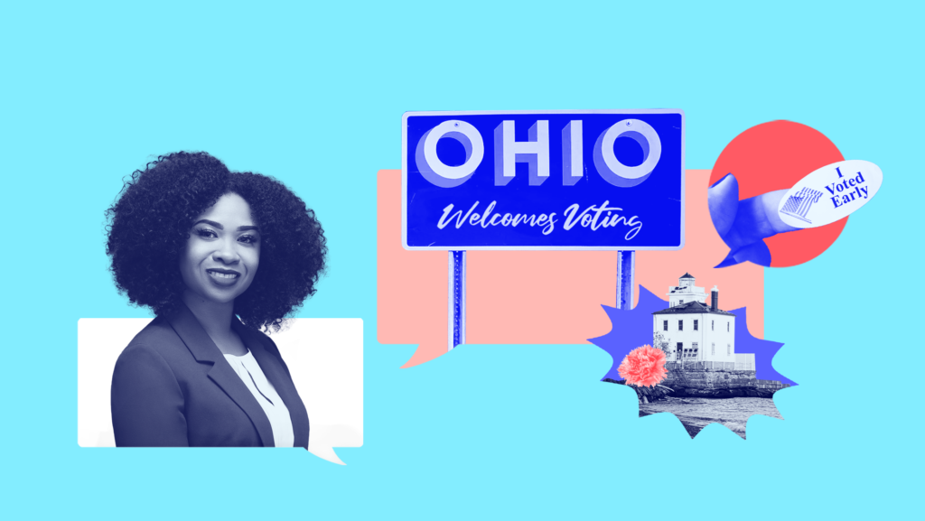 Light blue background with blue-toned image of Ohio secretary of state candidate Chelsea Clark over a white text bubble, a blue-toned sign that reads "OHIO Welcomes Voting" over a pink text bubble, a blue-toned "I Voted Early" sticker over a red text bubble and a blue-toned lighthouse on the water and a pink carnation.