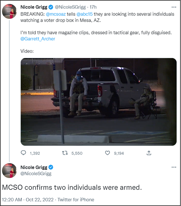 Screenshot of two tweets by Nicole Grigg with an attached picture of two armed individuals in tactical gear in a parking lot. The text of the screenshot says "BREAKING: @MCSOAZ tells @ABC15 they are looking into several individuals watching a voter drop box in Mesa, AZ." The second Tweet says "MCSO confirms two individuals were armed."