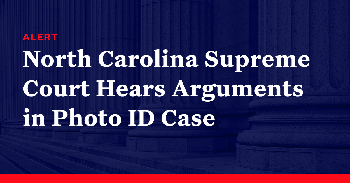 North Carolina Supreme Court Hears Arguments in Photo ID Case