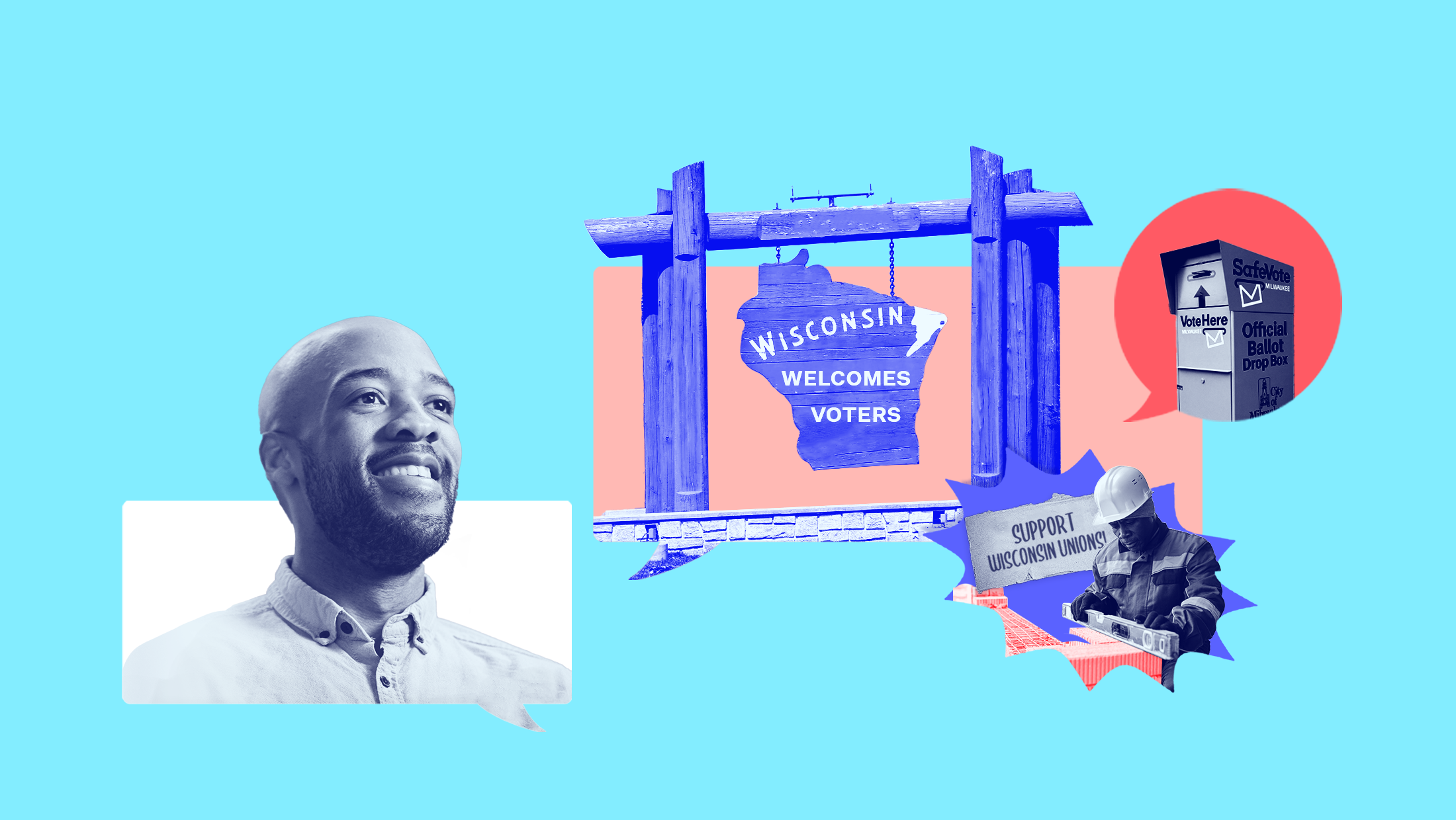 Light blue background with blue-toned image of U.S. Senate candidate Mandela Barnes, a blue wooden sign that reads "WISCONSIN WELCOMES VOTERS," a dark blue ballot drop box and a construction worker and a sign that reads "SUPPORT WISCONSIN UNIONS"