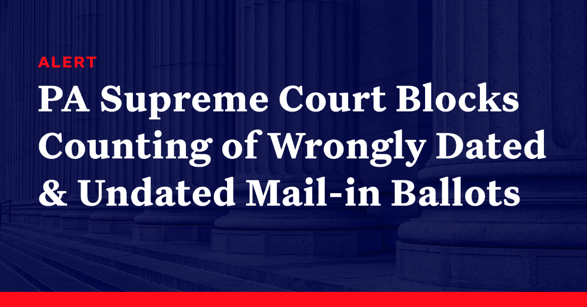 Pennsylvania Supreme Court Blocks Counting of Wrongly Dated & Undated