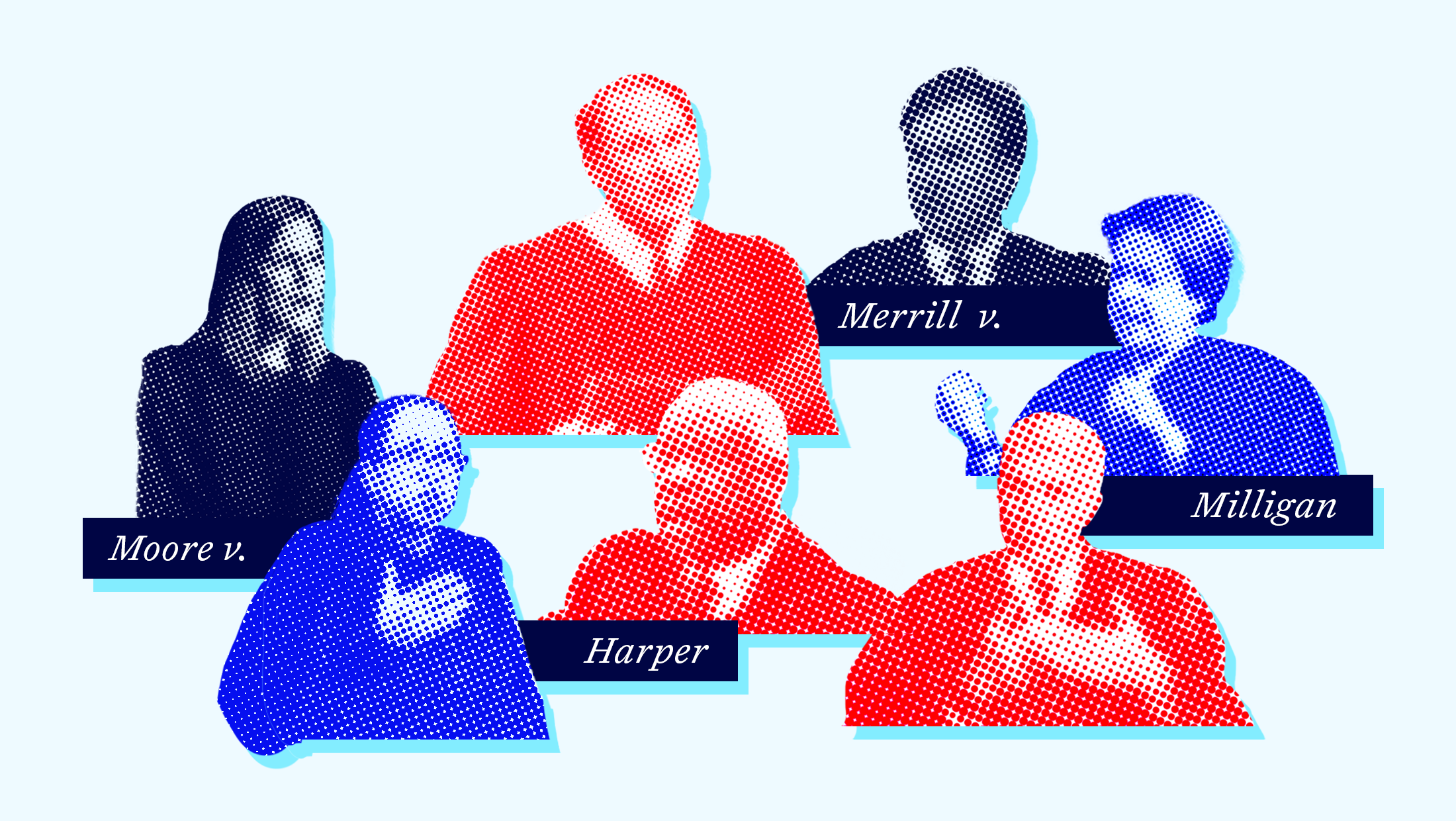 Light blue/white background with textured images of U.S. Supreme Court justices from left to right: Amy Coney Barrett, Ketanji Brown Jackson, Samuel Alito, Clarence Thomas, Brett Kavanaugh, Neil Gorsuch and Elena Kagan. Also written is the name of two Supreme Court cases: Moore v. Harper and Merrill v. Milligan.