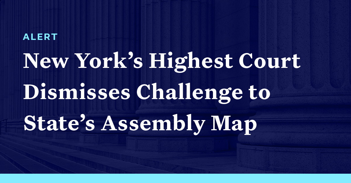New York’s Highest Court Dismisses Challenge to State’s Assembly Map