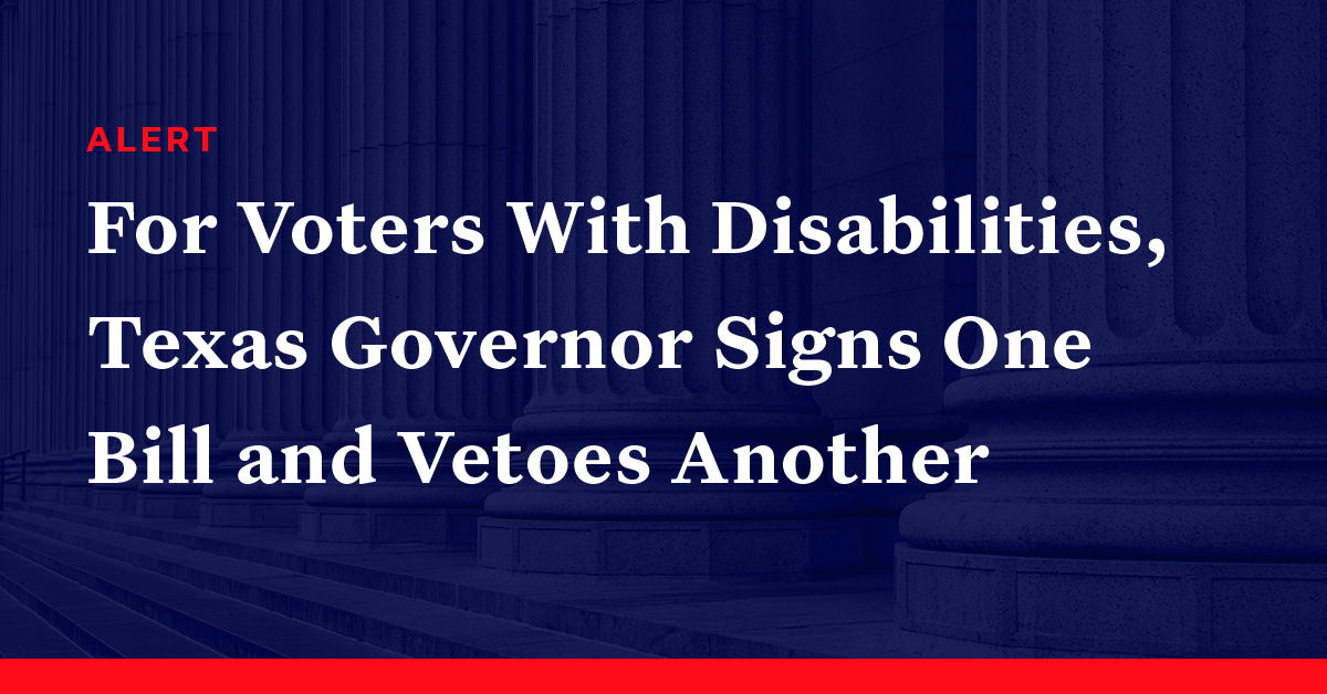 For Voters With Disabilities, Texas Governor Signs One Bill and Vetoes ...
