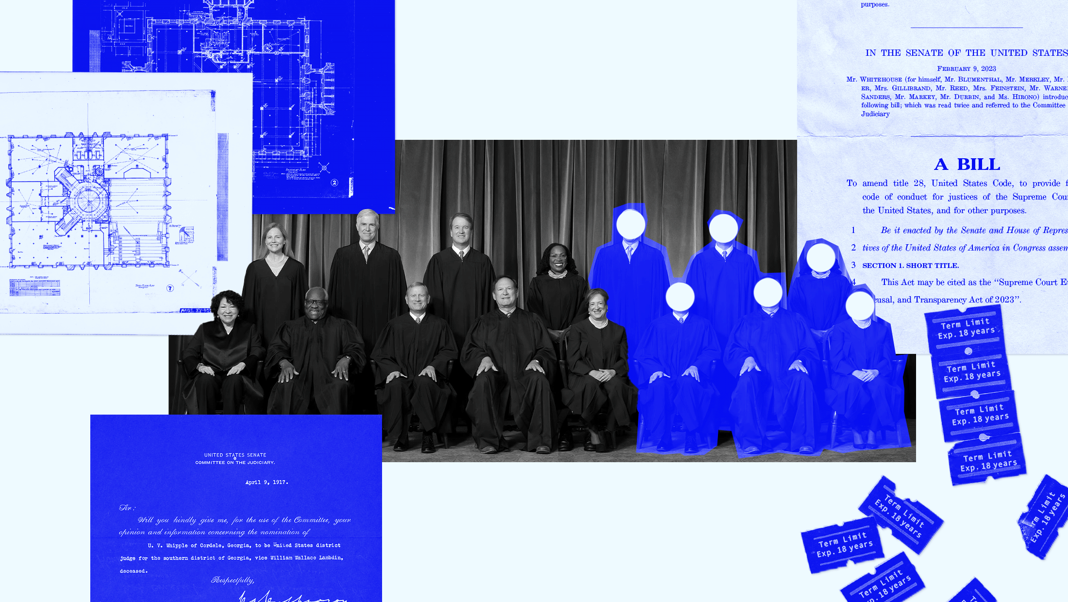 A black and white picture of the SCOTUS justices, with an additional 6 faceless justices in the middle. A blue slip, bill text of SCERT, blue term limit tickets and a blue and white building design surround the outside.