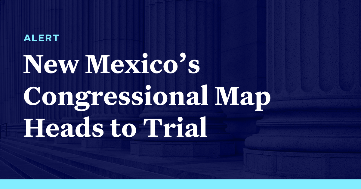 New Mexico’s Congressional Map Heads To Trial Democracy Docket