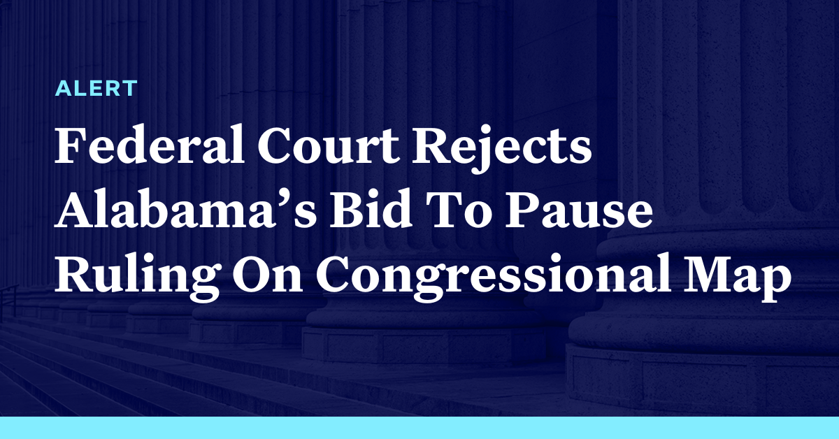 Federal Court Rejects Alabama’s Bid To Pause Ruling On Congressional ...