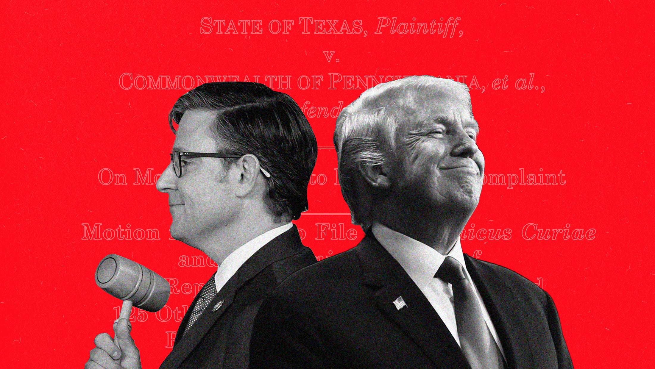 Red background with the petition from the Texas v. Pennsylvania case laid into the background and now Speaker of the House Mike Johnson holding a gavel standing next to Trump.