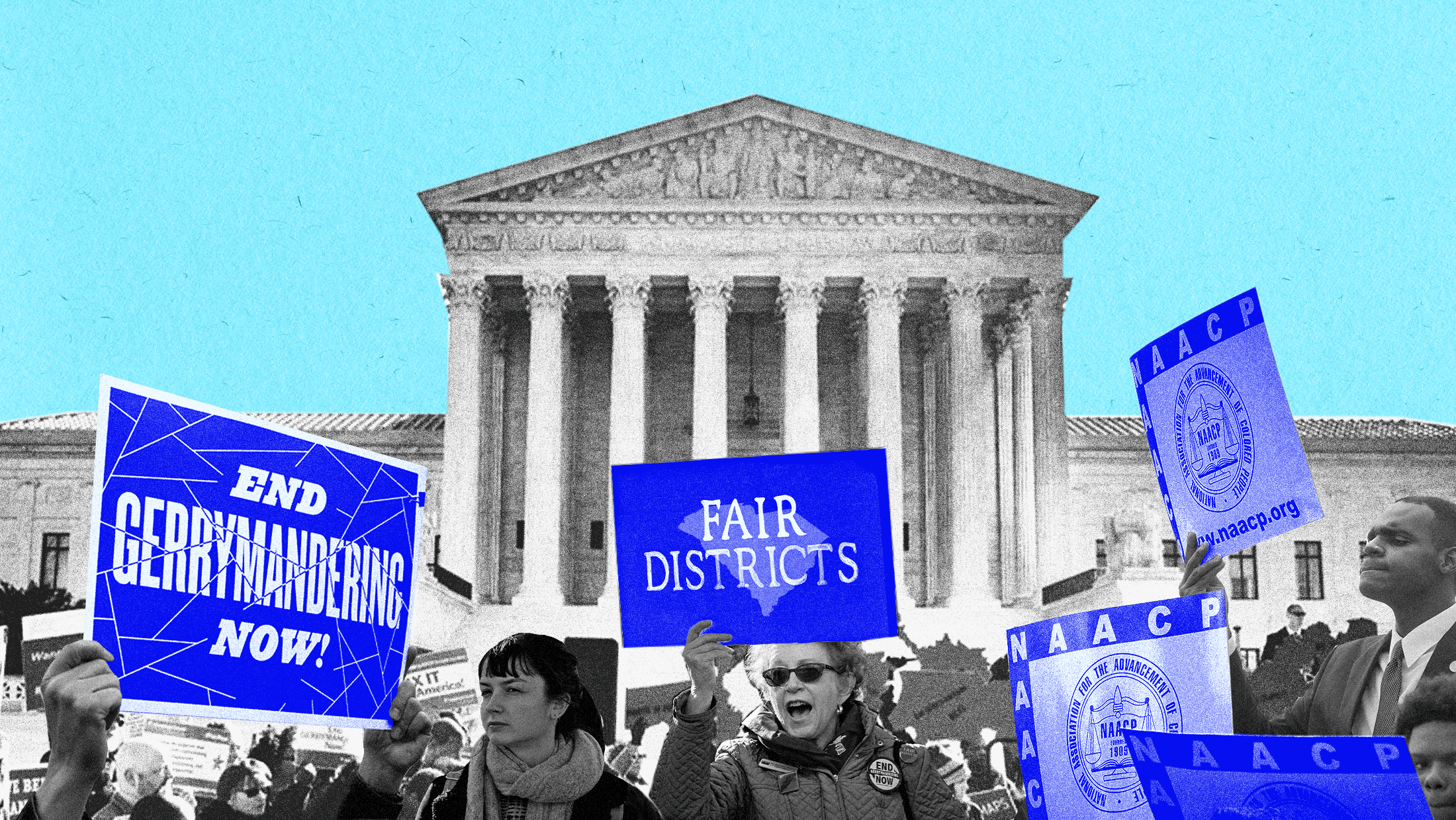 Light blue background with black and white toned U.S. Supreme Court and protestors standing outside holding up blue signs that read "END GERRYMANDERING NOW," "FAIR DISTRICTS," "NAACP."