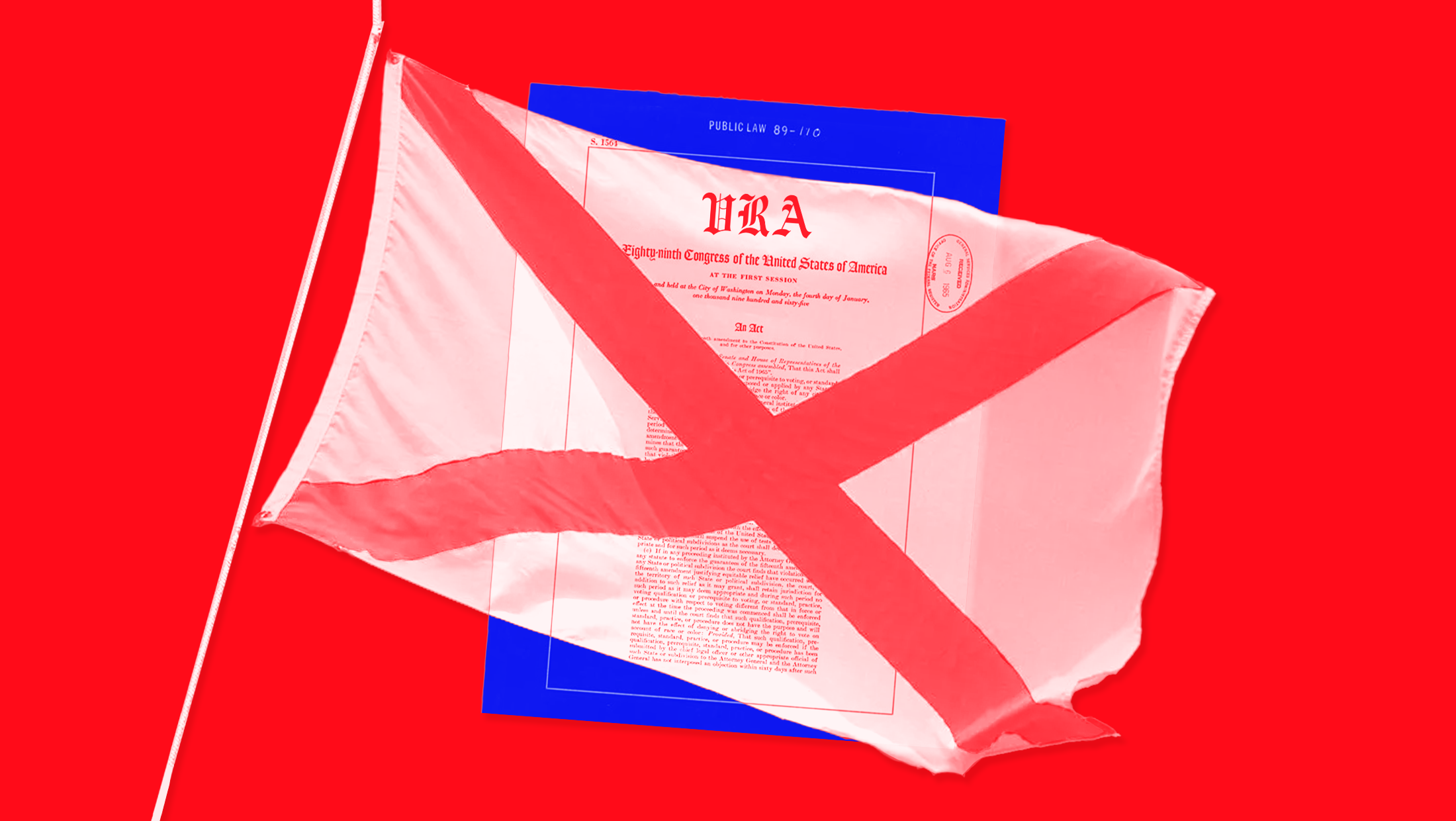 Red background with blue image of the Voting Rights Act with the red flag of the state of Alabama (with a big red "X") laid over the law document.