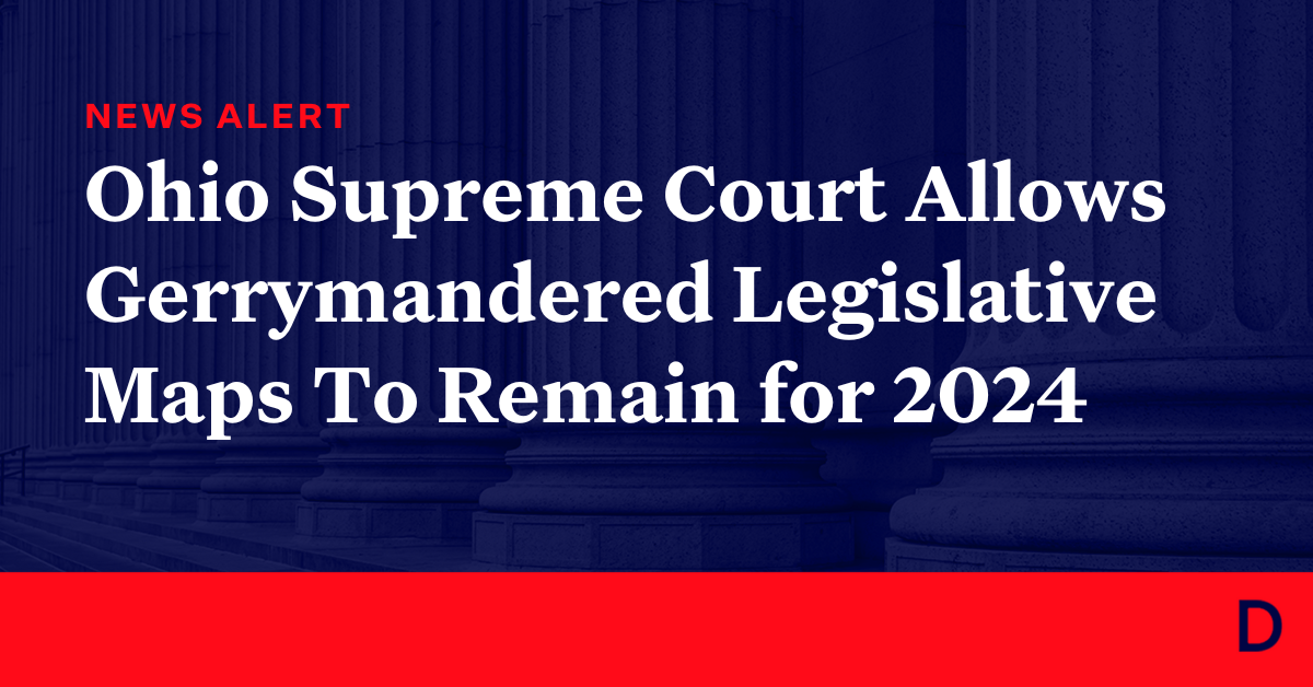 Democracy Alerts – Ohio Supreme Court docket permits gerrymandered legislative maps to stay in place by way of 2024