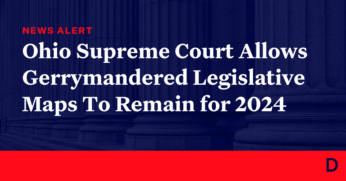 Ohio Supreme Court Allows Gerrymandered Legislative Maps To Remain for