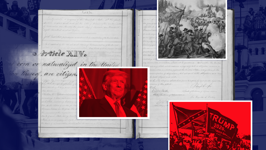 Dark blue background with the U.S. Constitution in the center and the words of the 14th Amendment called out and on top of the Constitution is a red toned image of Donald Trump, a red toned image of the Jan. 6, 2021 insurrection with people holding MAGA signs and a black and white toned image of the Civil War.