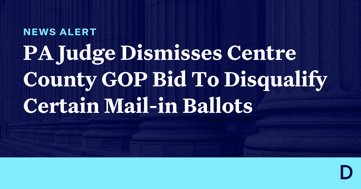 Pennsylvania Judge Denies Centre County GOP Request To Disqualify Undated or Misdated Mail-In Ballots