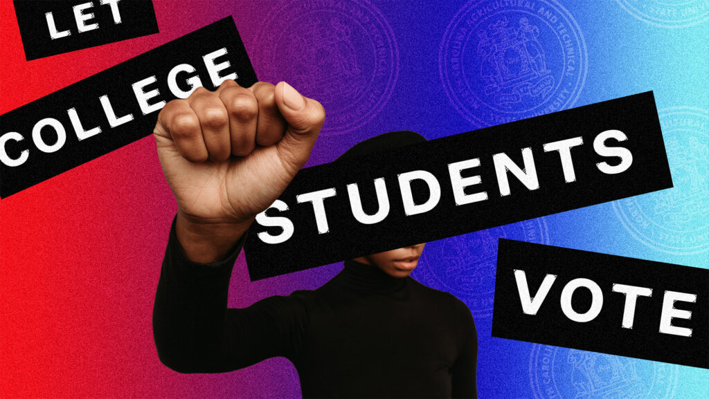 The text reads "Let College Students Vote" with a person holding up their fist and a colorful background with the watermark of North Carolina Agricultural & Technical State University.