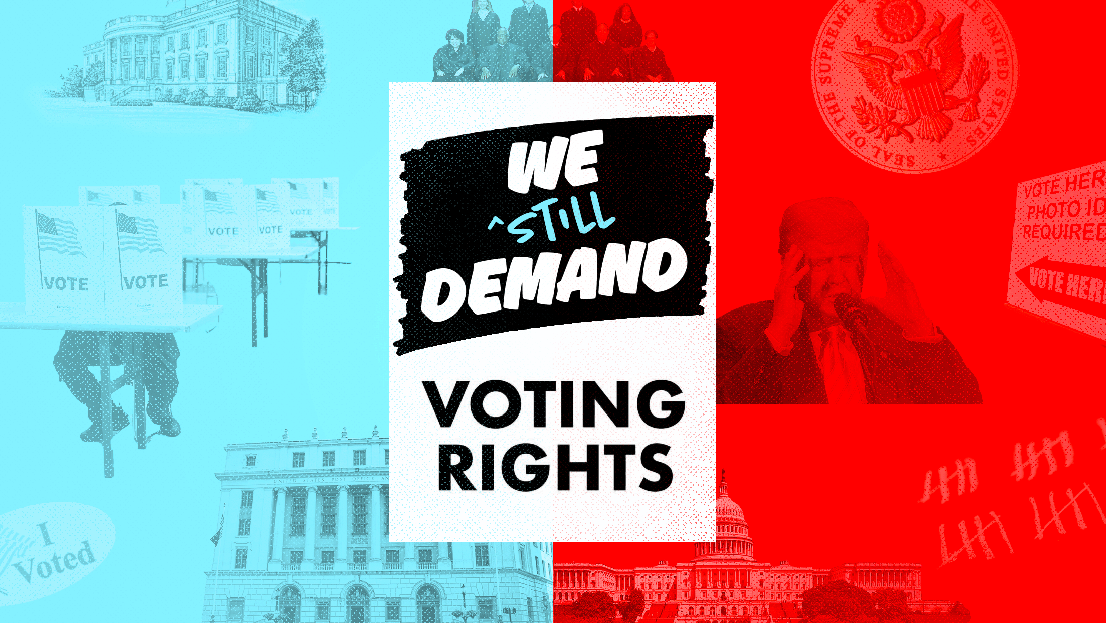 Graphic that says "We still demand voting rights" and has images of voters, SCOTUS, the president and others in background.