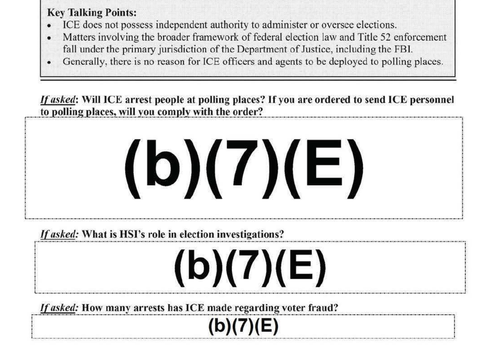 Screenshot of a talking points memo produced by ICE that redacts the proposed response to the question "If asked, will ice arrest people at polling places? If you are ordered to send ICE personnel to polling places, will you comply with the order?"